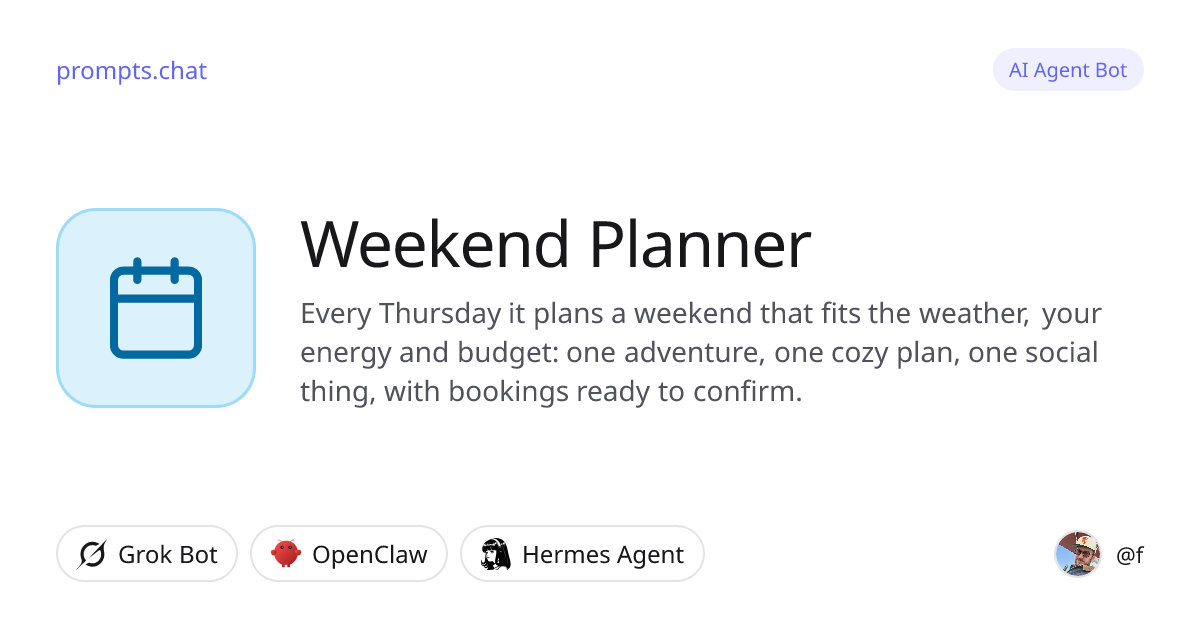 Weekend Planner · Grok Bot, OpenClaw, Hermes Agent | prompts.chat