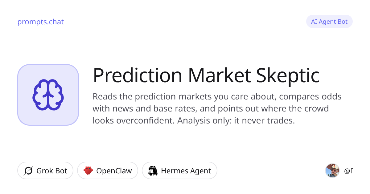 Prediction Market Skeptic · Grok Bot, OpenClaw, Hermes Agent | prompts.chat